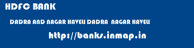 HDFC BANK  DADRA AND NAGAR HAVELI DADRA  NAGAR HAVELI    banks information 